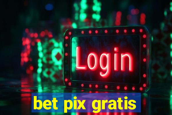 bet pix gratis